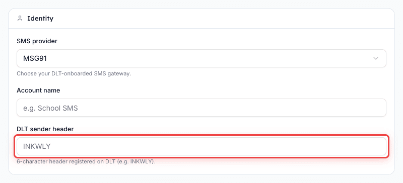Type the exact six-character DLT sender header your school registered with the operator