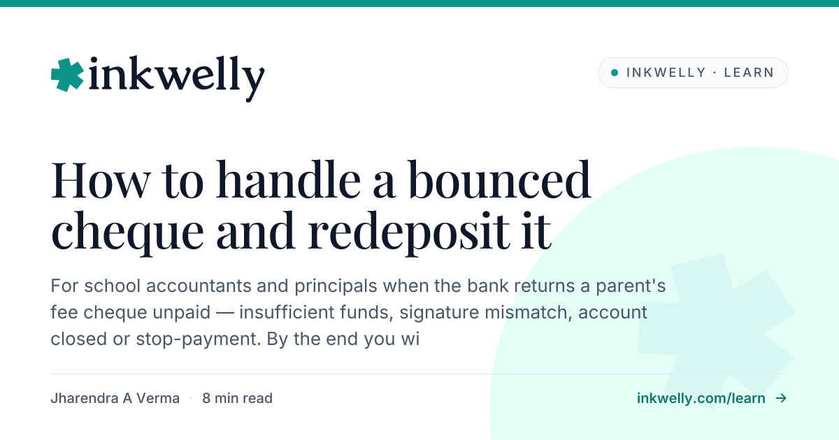 Bounced Cheque Handling and Redeposit in Inkwelly — School Fees